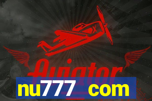 nu777 com plataforma de jogos
