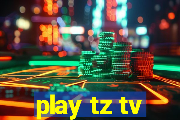 play tz tv