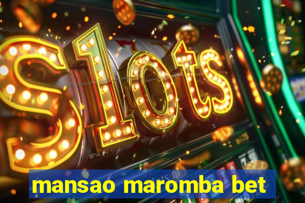 mansao maromba bet