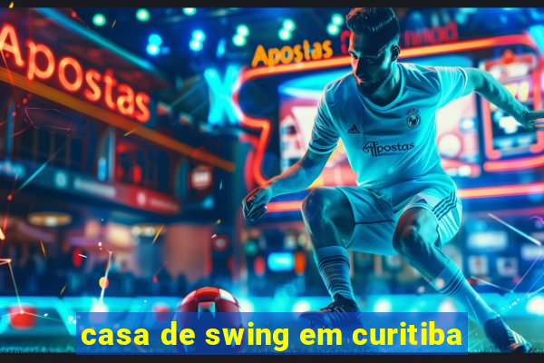casa de swing em curitiba