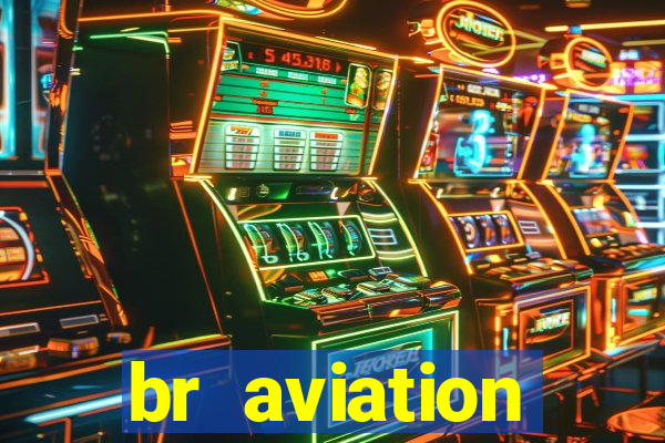 br aviation trabalhe conosco