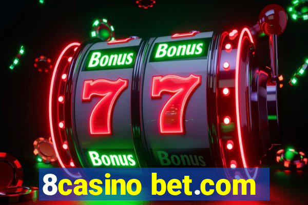 8casino bet.com