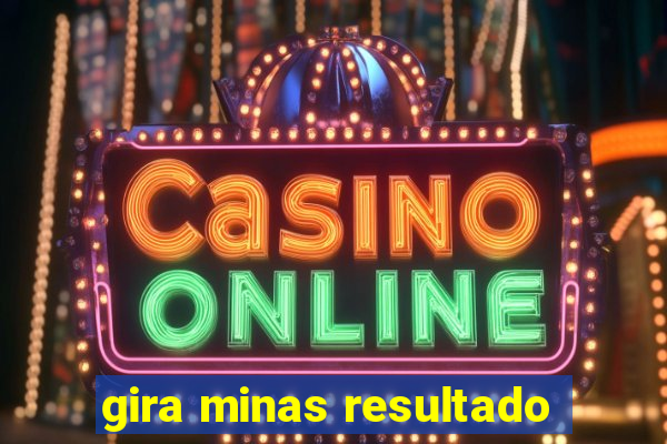 gira minas resultado