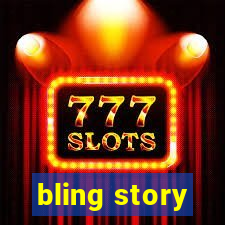 bling story