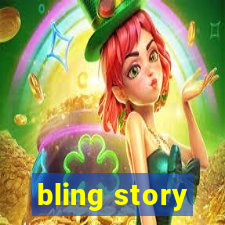 bling story
