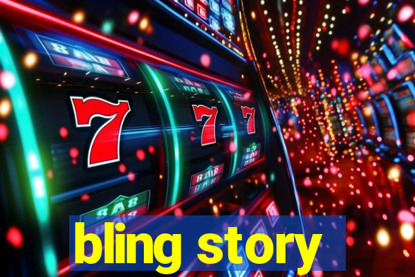 bling story