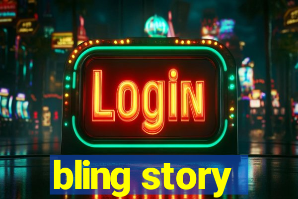 bling story
