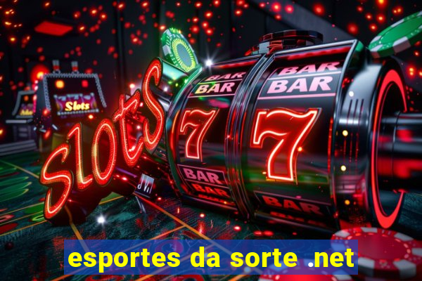 esportes da sorte .net