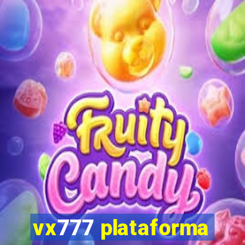 vx777 plataforma