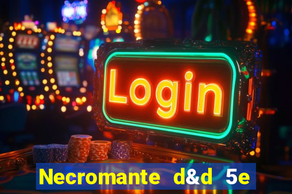 Necromante d&d 5e pdf necromante das