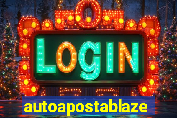 autoapostablaze
