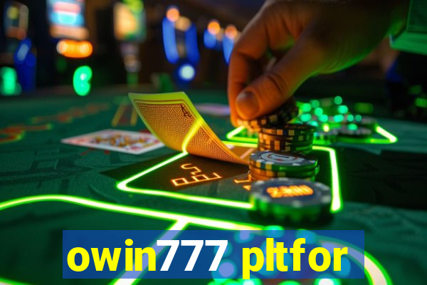 owin777 pltfor