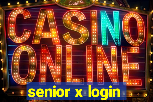 senior x login