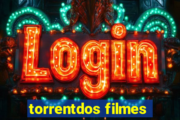 torrentdos filmes