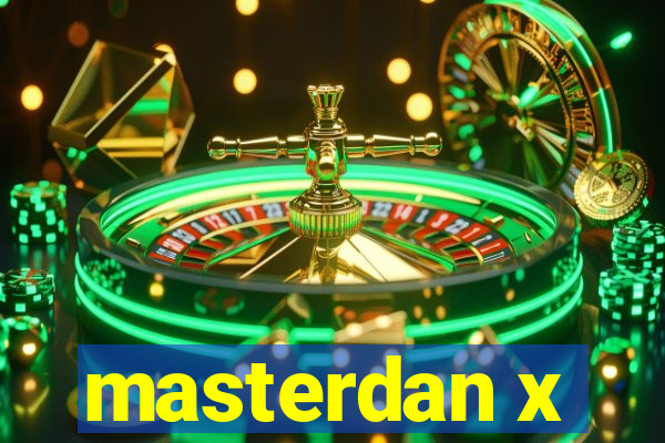 masterdan x