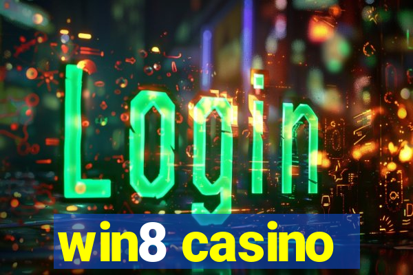 win8 casino