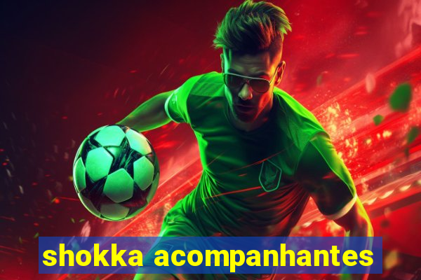 shokka acompanhantes