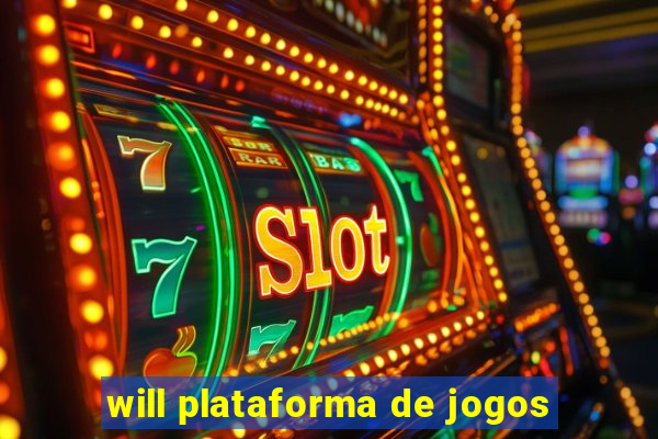will plataforma de jogos