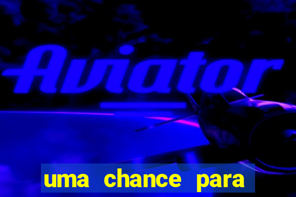 uma chance para lutar filme completo dublado