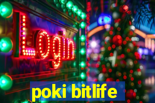 poki bitlife
