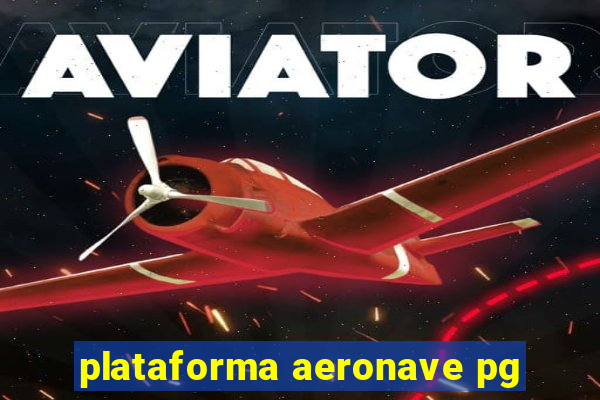 plataforma aeronave pg