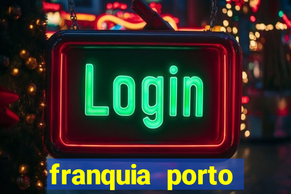 franquia porto seguro valor