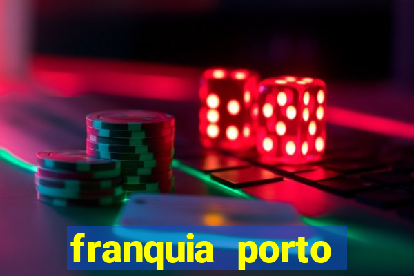 franquia porto seguro valor