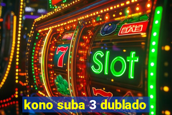 kono suba 3 dublado