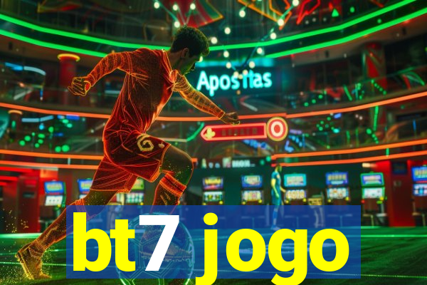 bt7 jogo
