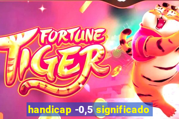 handicap -0,5 significado