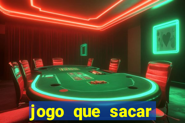 jogo que sacar dinheiro de verdade