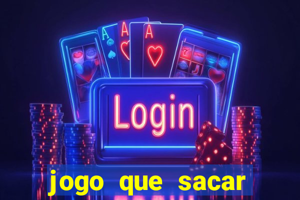 jogo que sacar dinheiro de verdade