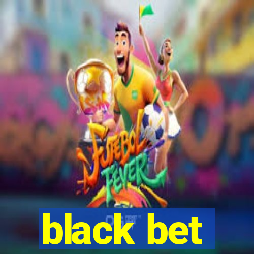 black bet