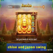 chloe and jason swing