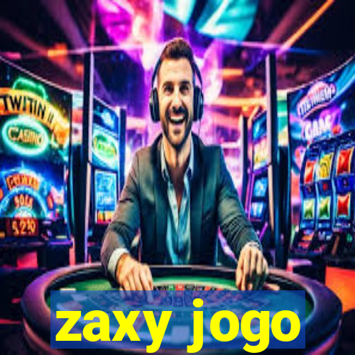 zaxy jogo