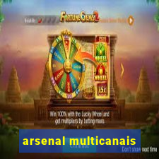 arsenal multicanais