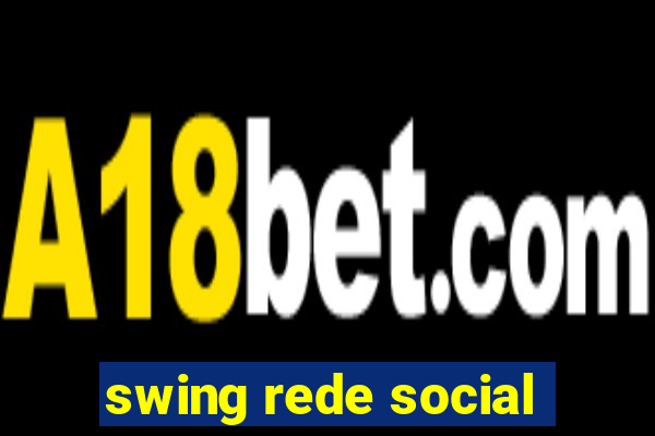 swing rede social