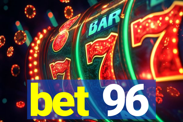 bet 96
