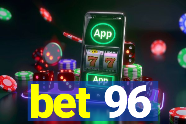 bet 96