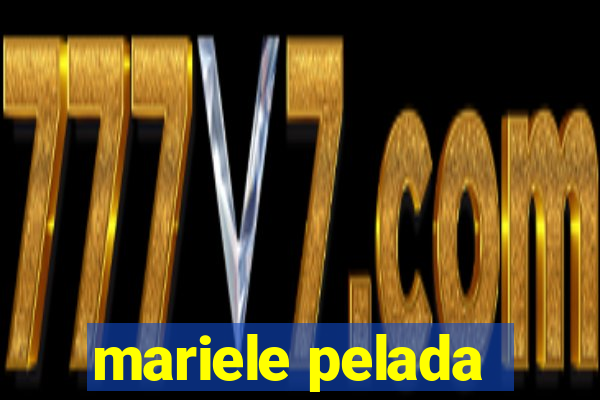 mariele pelada