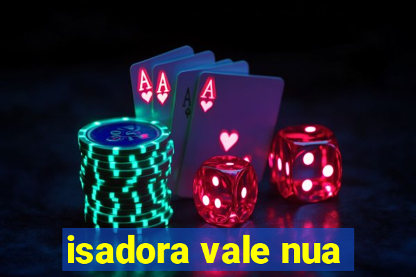 isadora vale nua