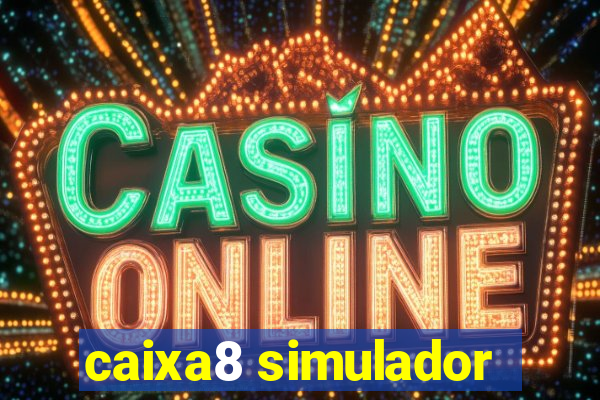 caixa8 simulador