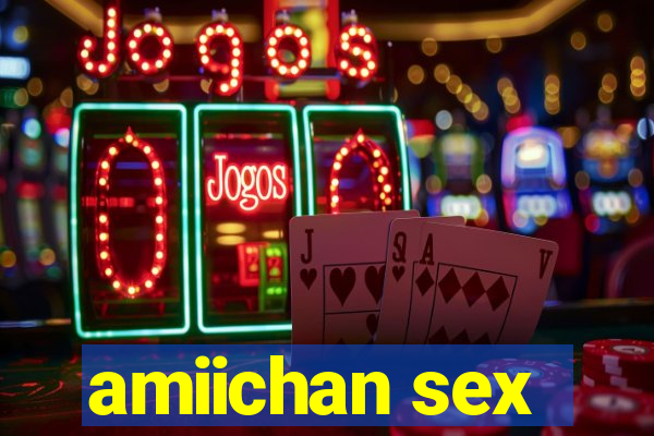 amiichan sex