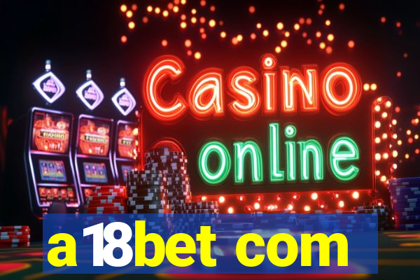 a18bet com