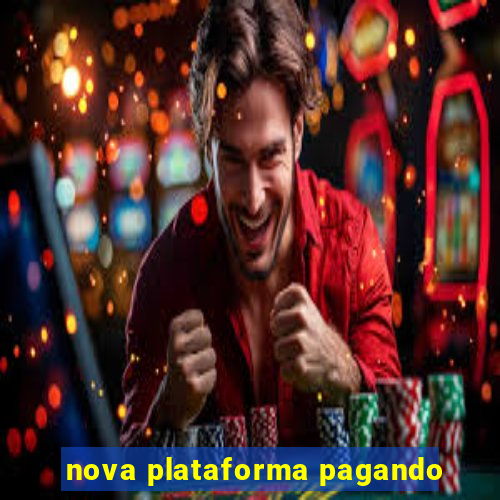 nova plataforma pagando
