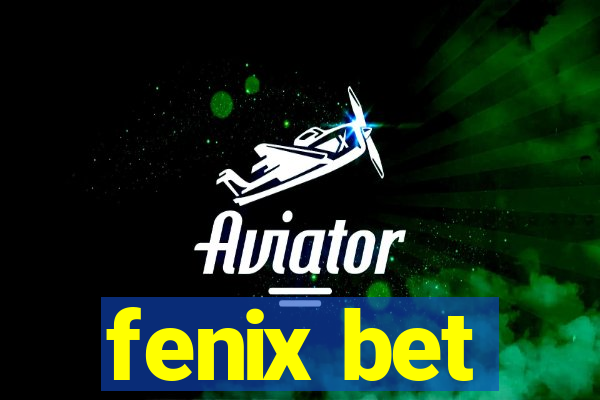 fenix bet