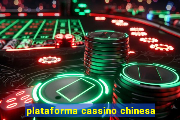 plataforma cassino chinesa