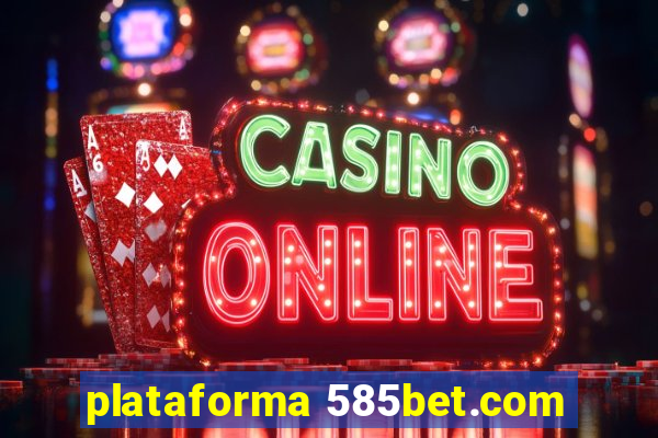 plataforma 585bet.com