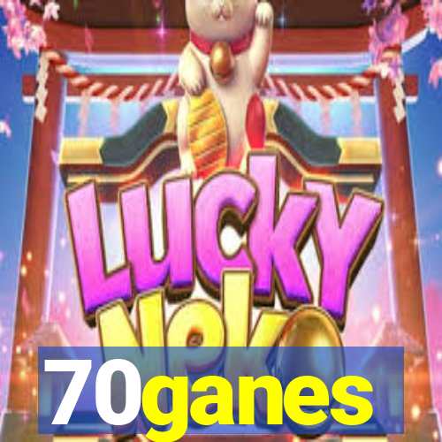 70ganes