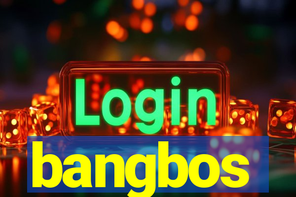 bangbos